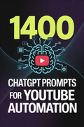 1400 AI Prompts for YouTube Automation